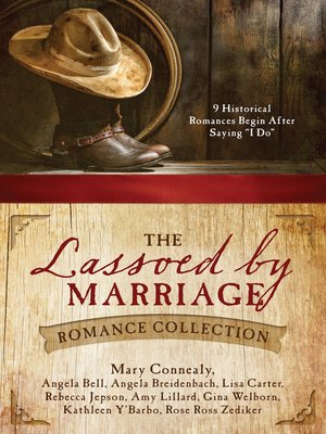 cover image of The Lassoed by Marriage Romance Collection